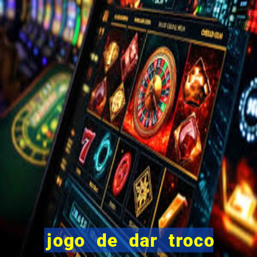 jogo de dar troco em dinheiro